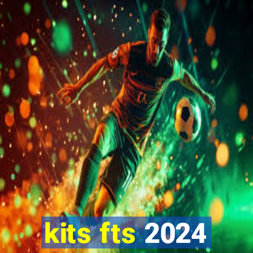 kits fts 2024